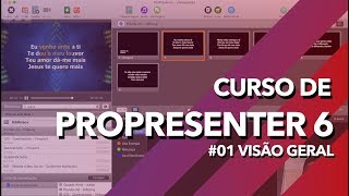 Curso de ProPresenter 6 - #01 Visão Geral | Igreja Multimídia
