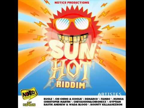 SUN HOT RIDDIM MIXX BY DJ-M.o.M BUGLE, CHRIS MARTIN, MUNGA, DEMARCO and more