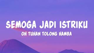Download lagu Oh Tuhan Tolong Hamba | Semoga Jadi Istriku (Lyrics) mp3 Download lagu Oh Tuhan Tolong Hamba | Semoga Jadi Istriku (Lyrics) mp3