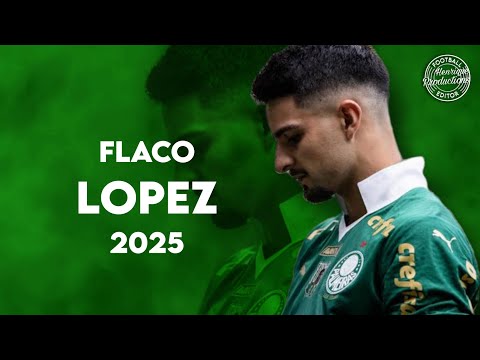 José “Flaco” Lopez ► SE Palmeiras ● Goals and Skills ● 2025 | HD