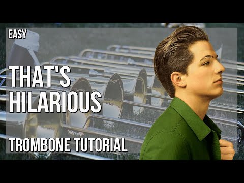 How to play That's Hilarious by Charlie Puth on Trombone (Tutorial)