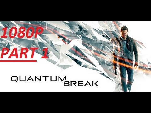 Quantum Break Walkthrough Gameplay Part 1