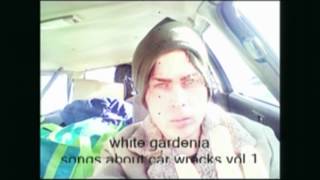 white gardenia "songs about car wrecks vol. 1"  (full album)