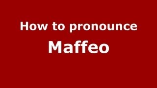 How to pronounce Maffeo