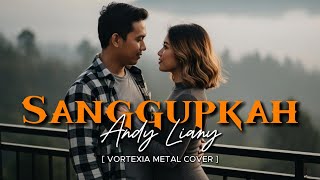 Download lagu Sanggupkah  – Andy Liany  | Vortexia Metal Version [ Special Request ] mp3