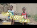 Luh & Uncle - Luh's Biggest Fears