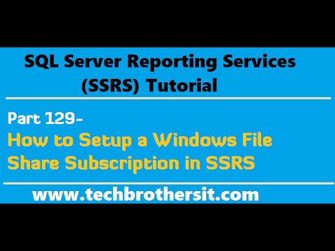 SSRS Tutorial Part 129 -How to Setup a Windows File Share Subscription in SSRS