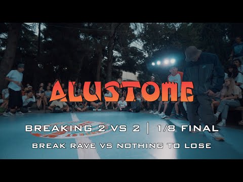 BREAK RAVE VS NOTHING TO LOSE | 1/8 FINAL | ALUSTONE 2020