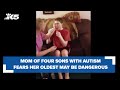All Four Of Their Sons Have Autism Now One Is Turning Dangerous
