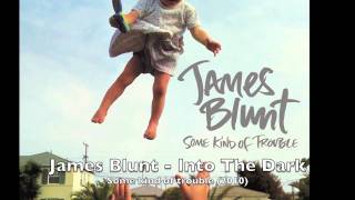 James Blunt - Into the dark [HD]