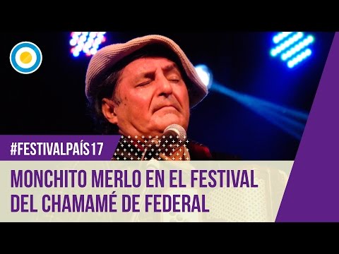 Festival País '17 - Monchito Merlo - Festival Nacional del Chamamé de Federal