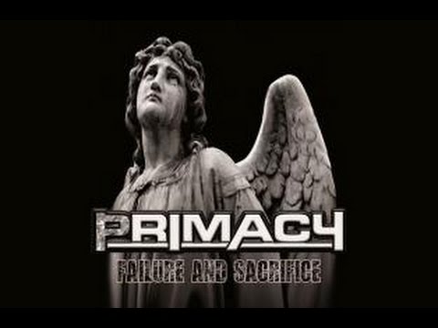 Primacy - Failure and Sacrifice