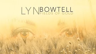 Lyn Bowtell   'Fields Of Gold'