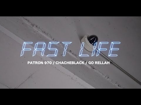 PATRON 970 X CHACHEBLACK X GO RELLAH - FAST LIFE