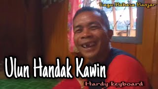 Download lagu lagu banjar lucu_ulun handak kawin(handak badatang) mp3 Download lagu lagu banjar lucu_ulun handak kawin(handak badatang) mp3