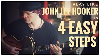 How to play the blues like JOHN LEE HOOKER in 4 EASY&amp;FAST steps!!