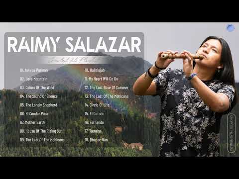 Raimy Salazar Greatest Hits - The Best Song Of Raimy Salazar 2021 - Collection Pan Flute Song 2021