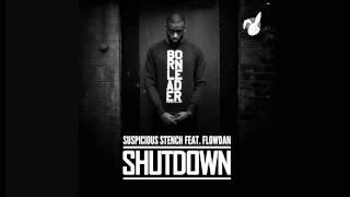 Suspicious Stench ft. Flowdan - Shutdown (Screwloose Records)