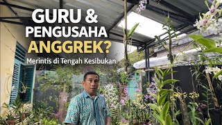 Download lagu Di Balik Profesi Guru, Ada Mimpi Besar di Kebun Anggrek mp3