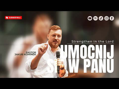 UMOCNIJ SIĘ W PANU▫️Strengthen in the lord | Pastor Jakub Kominek