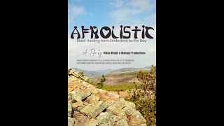 Short Film Trailer: AFROLISTIC: BLACK HEALING FROM ZIMBABWE TO THE BAY