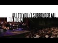 All To You / I Surrender All (Official Live Video) - Don Moen