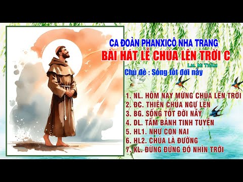 BÀI HÁT LỄ CHÚA LÊN TRỜI_6 ĐÀN HÁT_Ca đoàn Phanxicô NT+1 Bài giảng