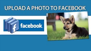 How To Upload A Photo To Facebook - Uploading Photos To Facebook