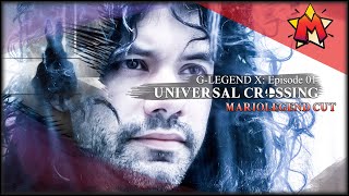 G-Legend X Series: Ep01 - Universal Crossing (Mariolegend Cut)