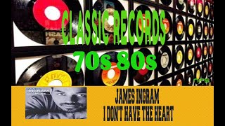 JAMES INGRAM - I DON'T HAVE THE HEART