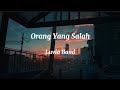 Luvia Band Orang Yang Salah Lirik Lagu