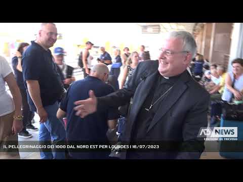 IL PELLEGRINAGGIO DEI 1000 DAL NORD EST PER LOURDES | 16/07/2023