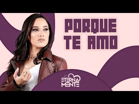 BANDA ETERNAMENTE - PORQUE TE AMO