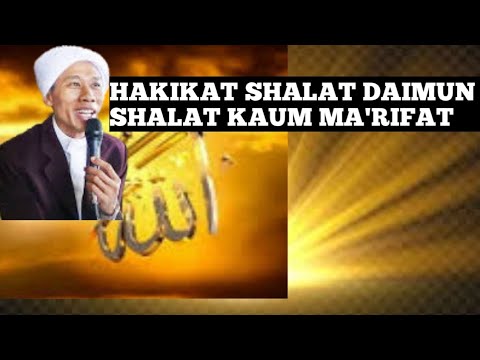 HAKIKAT SHALAT DAIMUN. || kh ahmad fansyuri