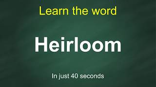 Heirloom: Pronunciation, Meaning, Examples & Synonyms | English Vocabulary
