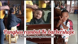 BALITA PANGKAS RAMBUT KE BARBERSHOPE