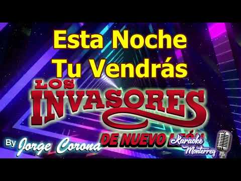Karaoke Monterrey - Invasores de NL - Esta Noche Tu Vendrás