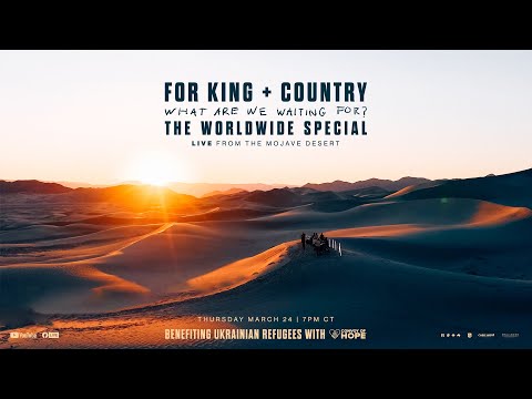 for KING + COUNTRY - WHAT ARE WE WAITING FOR? | THE WORLDWIDE SPECIAL
