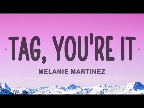 Melanie Martinez - Tag, You're It