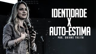 IDENTIDADE X AUTO-ESTIMA - Pra. Daiane Talita - CONFERÊNCIA ATRAÇÃO 2019