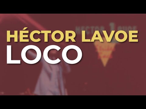 Héctor Lavoe - Loco (Audio Oficial)