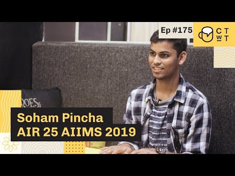 CTwT E175 - AIIMS 2019 Topper Soham Pincha AIR 25