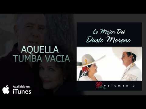 Dueto Moreno Aquella Tumba Vacia (Audio)