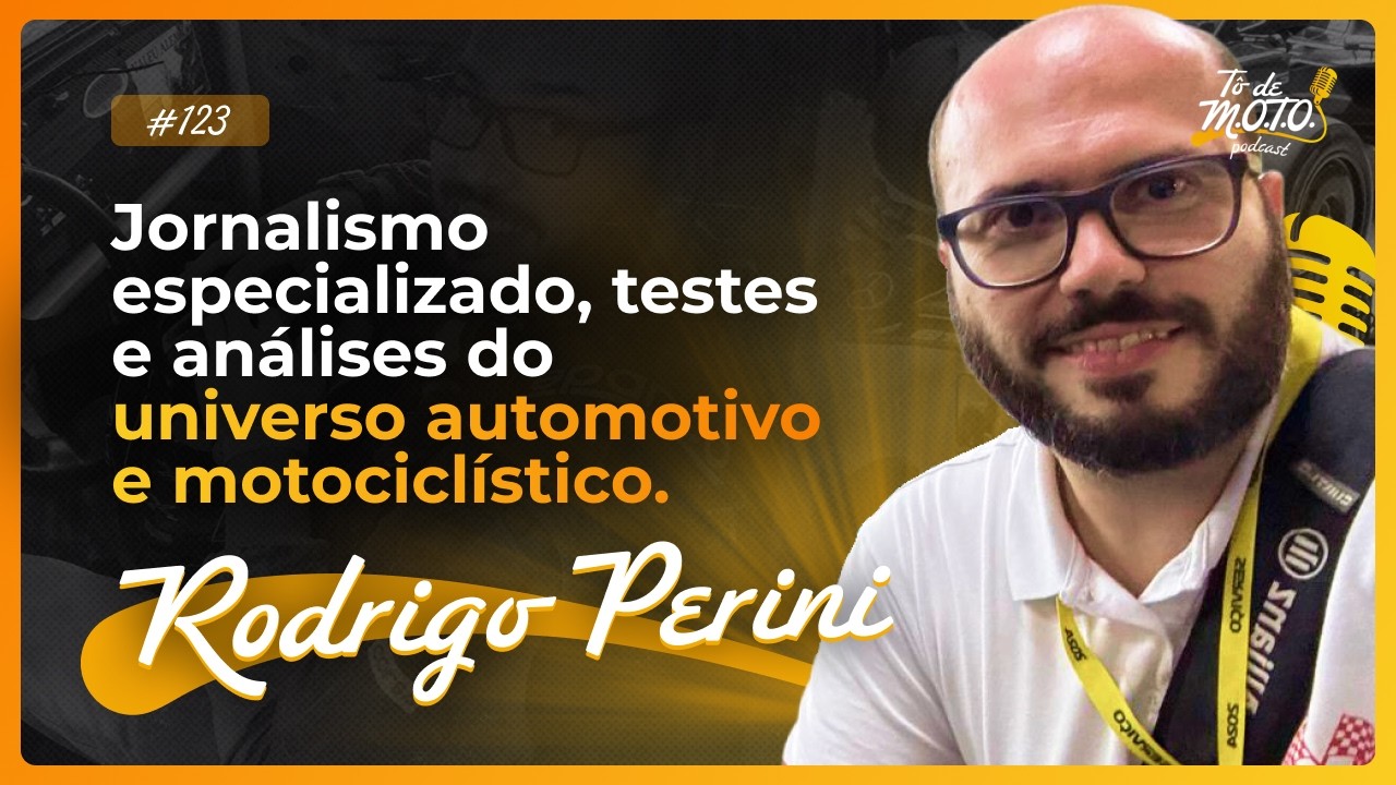 Episódio 123 -  Rodrigo Perini @motor1brasil