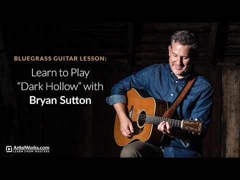 Bluegrass Guitar Lesson: Learn to Play "Dark Hollow" with Bryan Sutton || ArtistWorks