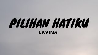 Download lagu Pilihan Hatiku - Lavina Lirik Cover Meisita Lomania mp3 Download lagu Pilihan Hatiku - Lavina Lirik Cover Meisita Lomania mp3