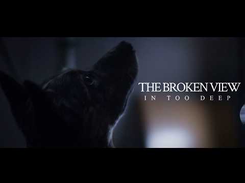 The Broken View - In Too Deep (Official Music Video)