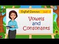 English Grammar - Level 1 || Vowels and Consonants