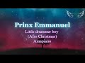 Prinx Emmanuel - Little drummer boy [Afro Christmas] Amapiano (Lyrics)