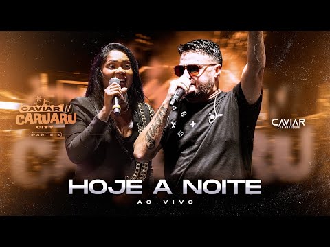 Caviar com Rapadura - Hoje a Noite (Ao Vivo in Caruaru City)